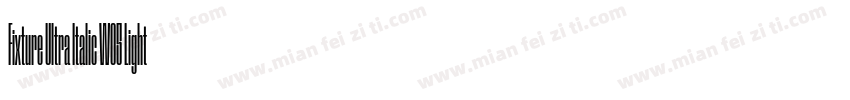 Fixture Ultra Italic W05 Light字体转换